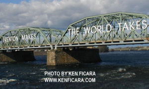 Trenton Bridge, Trenton Makes - The World Takes