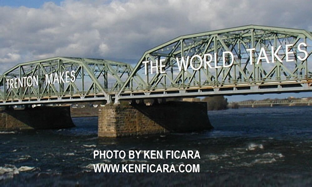 Trenton Bridge, Trenton Makes - The World Takes